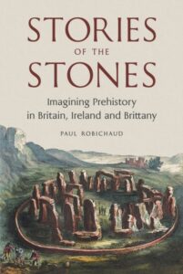 Stories of the Stones: Imagining Prehistory in Britain