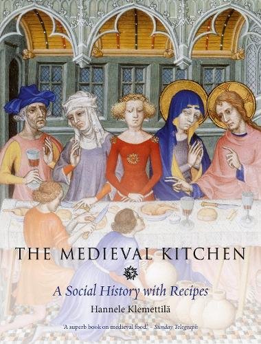 The Medieval Kitchen: A Social History with Recipes