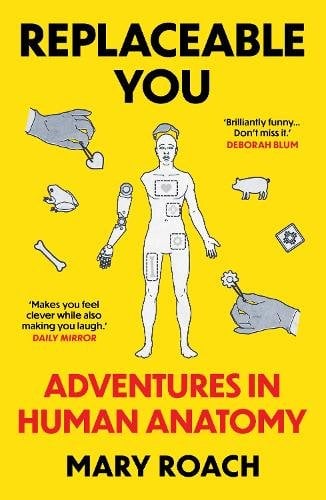 Replaceable You: Adventures in Human Anatomy