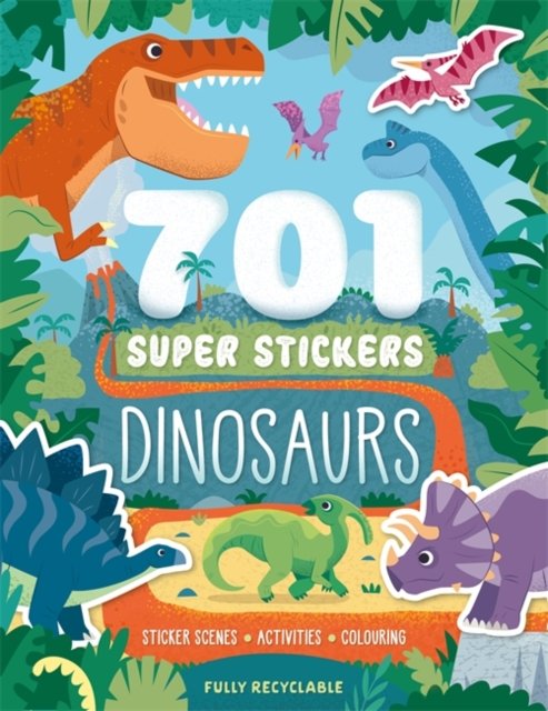 701 Super Stickers Dinosaurs: Sticker scenes