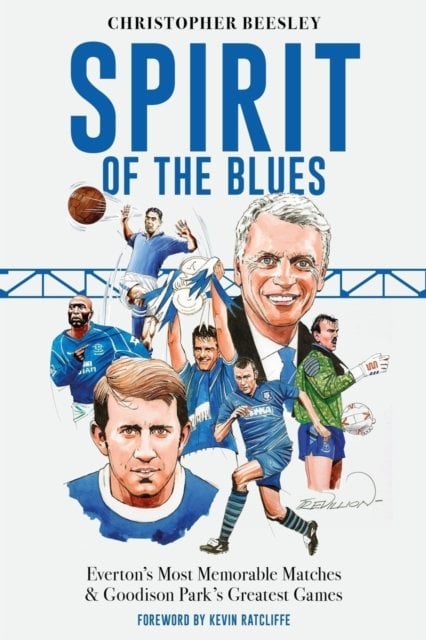 Spirit of the Blues: Everton's Most Memorable Matches and Goodison Park's Greatest Games