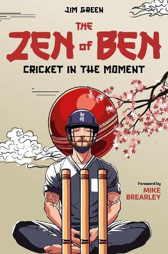 Zen of Ben: Cricket in the Moment