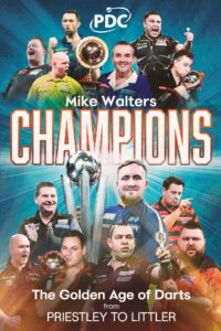 Champions: The Golden Age of Darts from Priestley to Littler