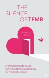 The Silence of TFMR: A Compassionate Guide to Terminating a Pregnancy for Medical Reasons