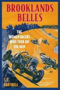 Brooklands Belles: The Women Racers Who Took on the Men