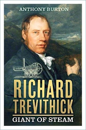 Richard Trevithick: Giant of Steam