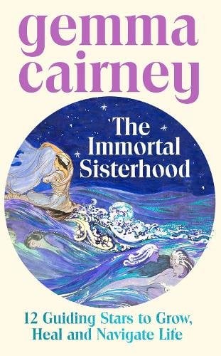 The Immortal Sisterhood: 12 Guiding Stars to Grow