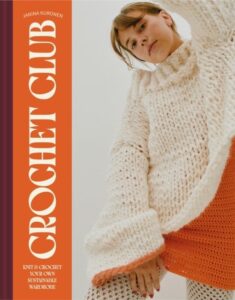 Crochet Club: Knit and crochet your own sustainable wardrobe