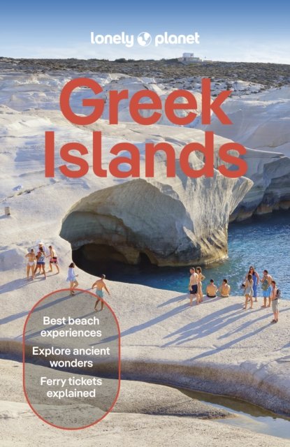 Lonely Planet Greek Islands: Plan the Trip of a Lifetime | Detailed Itineraries & Maps | Insider Tips | Covers Athens