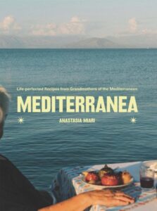 Mediterranea: Life-perfected Recipes from Grandmothers of the Mediterranean