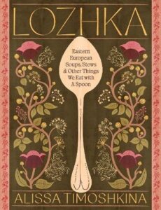 Lozhka: Eastern European Soups