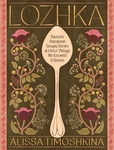 Lozhka: Eastern European Soups