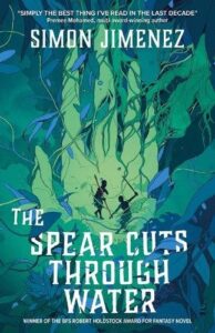 The Spear Cuts Through Water: Shortlisted for the Ursula K Le Guin Award