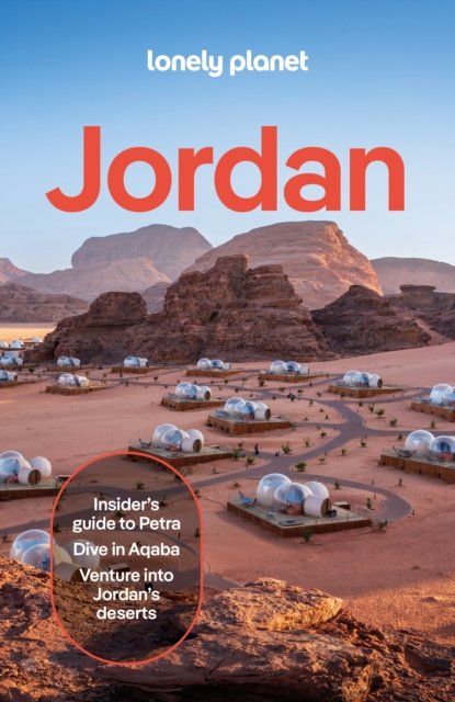 Lonely Planet Jordan: Plan the Trip of a Lifetime | Detailed Itineraries & Maps | Insider Tips | Covers Amman