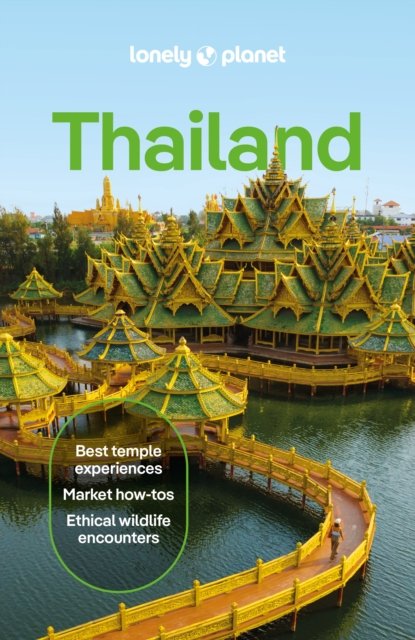 Lonely Planet Thailand: Plan the Trip of a Lifetime | Detailed Itineraries & Maps | Insider Tips | Covers Bangkok