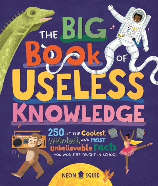 The Big Book of Useless Knowledge: 250 of the Coolest