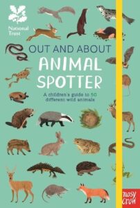National Trust: Out and About: Animal Spotter: A Children‚Äôs Guide to 50 Different Wild Animals