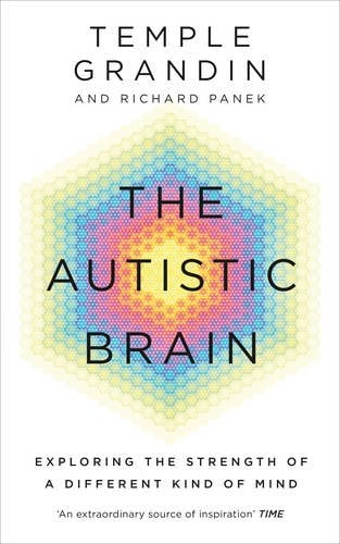 The Autistic Brain: Exploring the Strength of a Different Kind of Mind