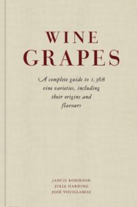 Wine Grapes: A complete guide to 1