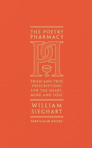 The Poetry Pharmacy: Tried-and-True Prescriptions for the Heart