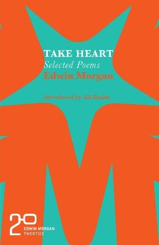 The Edwin Morgan Twenties: Take Heart