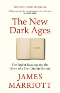 The New Dark Ages: The End of Reading and the Dawn of a Post-Literate Society
