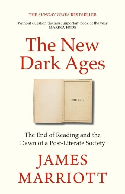 The New Dark Ages: The End of Reading and the Dawn of a Post-Literate Society