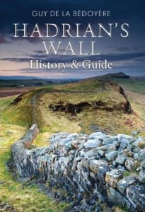 Hadrian''s Wall: History and Guide