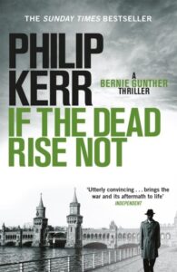 If the Dead Rise Not: Incomparable World War Two thriller starring Bernie Gunther