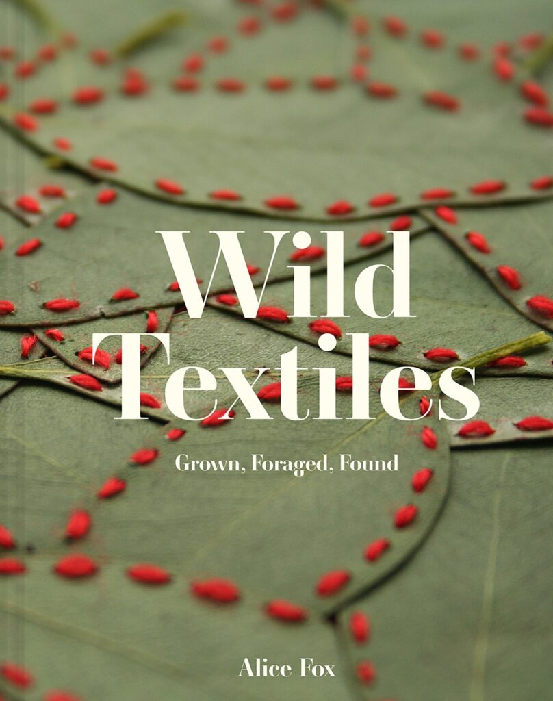 Wild Textiles: Grown