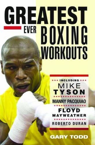 The Greatest Ever Boxing Workouts