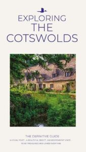 Exploring The Cotswolds: The Definitive Guide