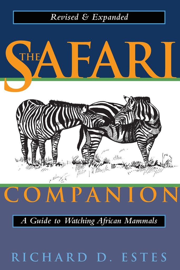 The Safari Companion: A Guide to Watching African Mammals Including Hoofed Mammals