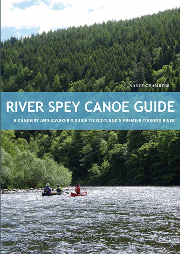River Spey Canoe Guide: Canoeist - Kayaker's Guide Scotland's Premier Touring River