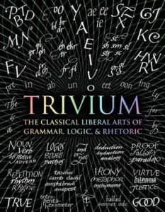 Trivium: The Classical Liberal Arts of Grammar