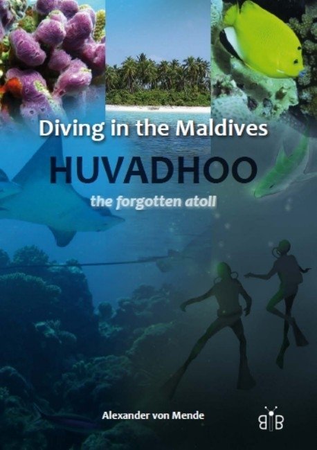 Diving in the Maldives: Huvadhoo - The Forgotten Atoll