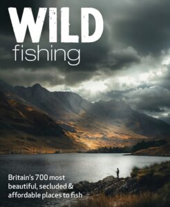Wild Fishing: Britain's 700 most spectacular