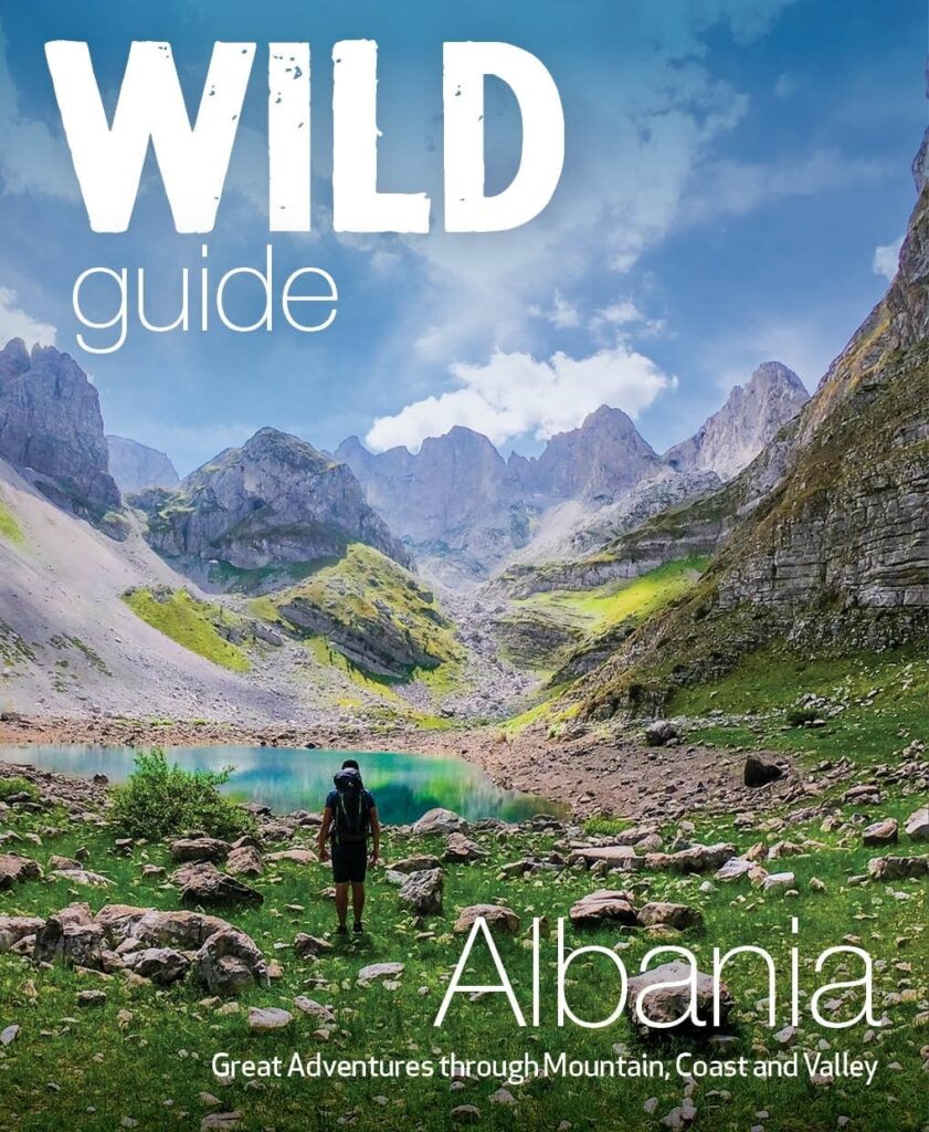 Wild Guide Albania: 700 Adventures from Coast to Mountain (Travel Guide)