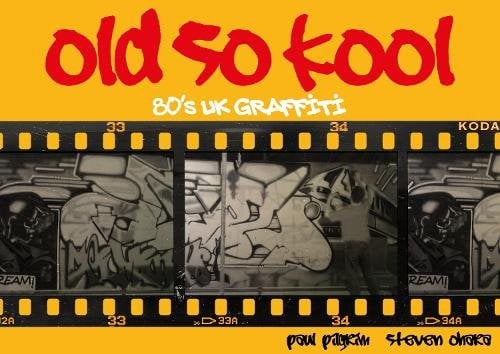 Old So Kool: 80's UK GRAFFITI