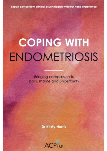 Coping With Endometriosis: Bringing Compassion to Pain
