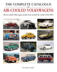 The Complete Catalogue of Air-Cooled Volkswagens: All air-cooled Volkswagen models from around the world