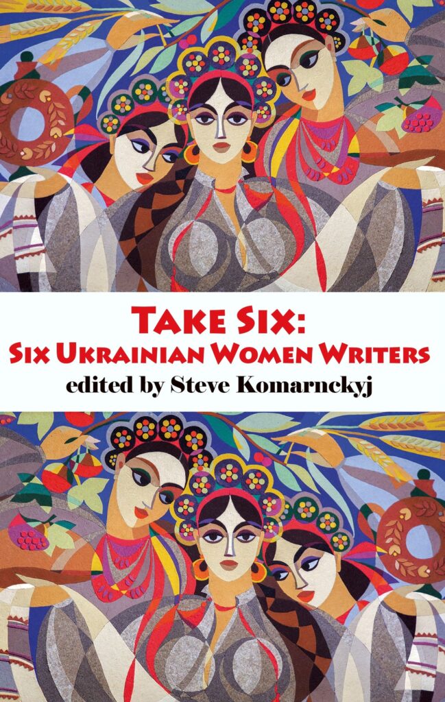 Take Six; Six Ukrainian Women Writers