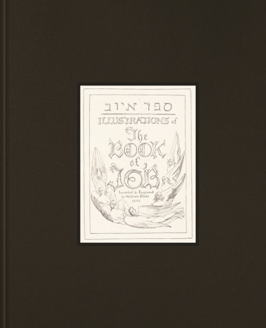 Illustrations of the Book of Job: Invented & Engraved by William Blake 1825