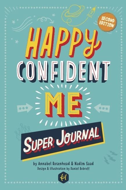 HAPPY CONFIDENT ME Super Journal - 10 weeks of themed journaling to develop essential life skills