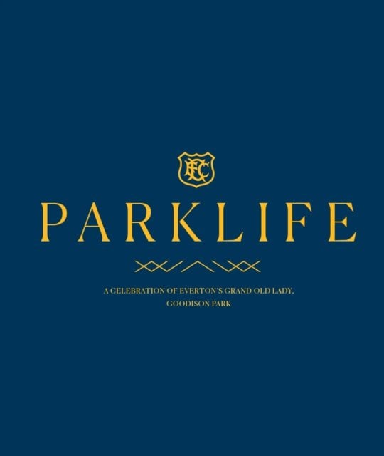 PARKLIFE: Everton FC at Goodison Park