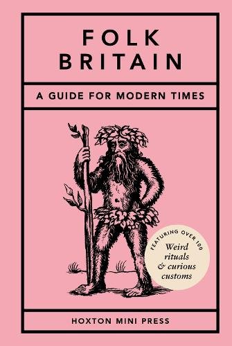 Folk Britain: A field guide to curious customs