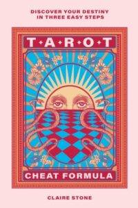 Tarot Cheat Formula: Discover your destiny in three easy steps