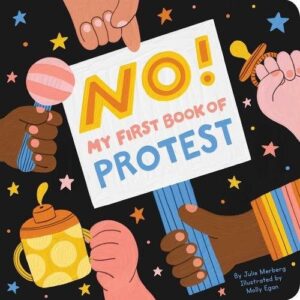 No! My First Book Of Protest: My First Book of Protest