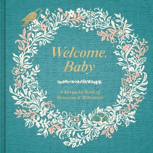 Welcome Baby: A Keepsake Book of Memories & Milestones