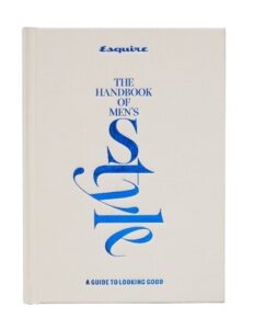 Esquire The Handbook of Men's Style: A Guide to Looking Good